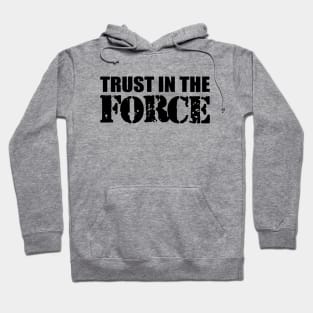 Law enforcer - Trust in the force Hoodie